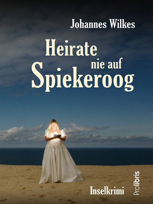 Title details for Heirate nie auf Spiekeroog by Johannes Wilkes - Available